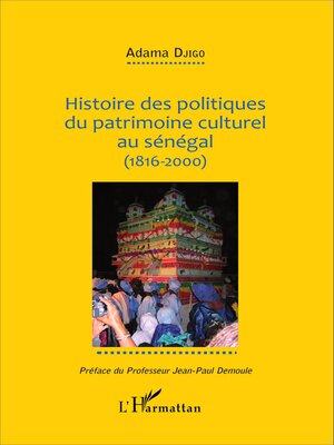 cover image of Histoire des politiques du patrimoine culturel au Sénégal (1816-2000)